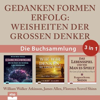 Gedanken formen Erfolg - Weisheiten der großen Denker (Ungekürzt) als Hörbuch