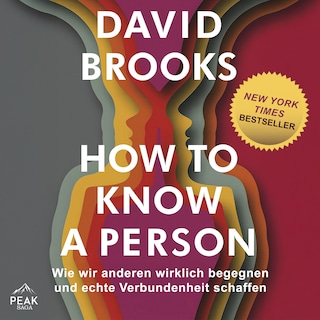 How to know a person: Wie wir anderen wirklich begegnen und echte Verbundenheit schaffen als Hörbuch