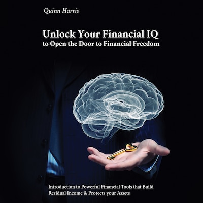 Unlock Your Financial IQ to Open the Door to Financial Freedom