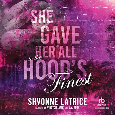 She Gave Her All to the Hood's Finest