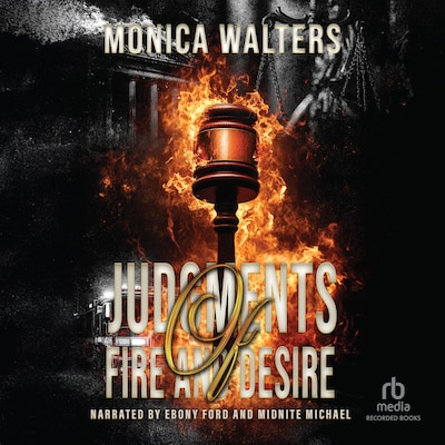 Judgments of Fire and Desire