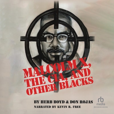 Malcolm X, The CIA, and Other Blacks