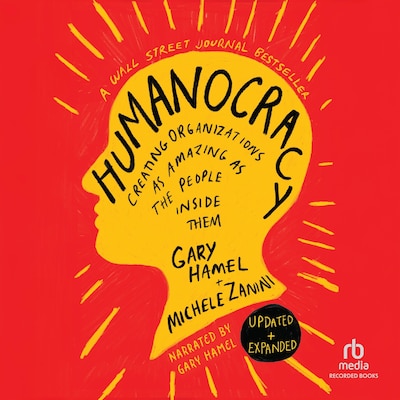 Humanocracy, Updated & Expanded