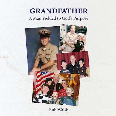 Grandfather: A Man Yielded to God’s Purpose