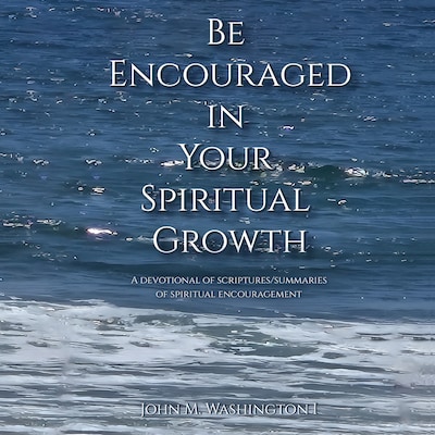 Be Encouraged in Your Spiritual Growth