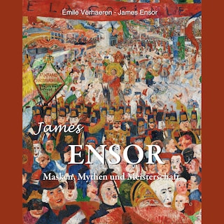 James Ensor: Masken, Mythen und Meisterschaft als Hörbuch