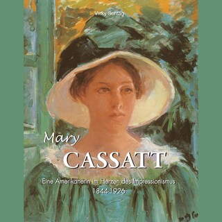Mary Cassatt - Die Kunst einer als Hörbuch