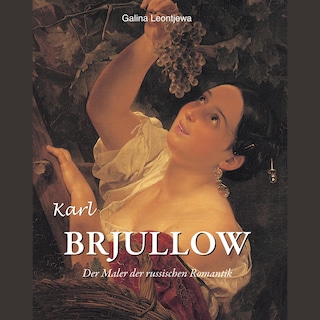 Karl Brjullow - Der Maler der russischen Romantik als Hörbuch