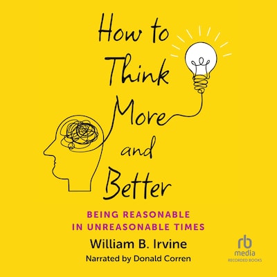 How to Think More and Better