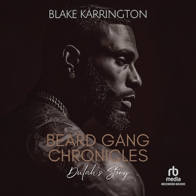 Beard Gang Chronicles: Dulah's Story