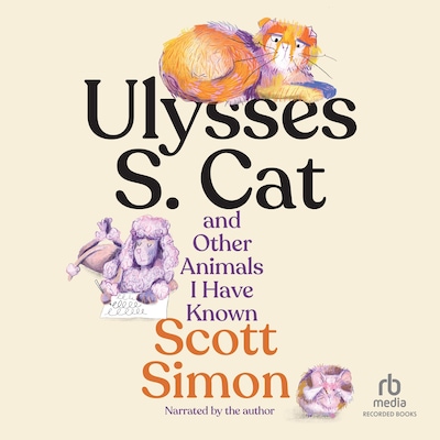 Ulysses S. Cat and Other Animals I Have Known
