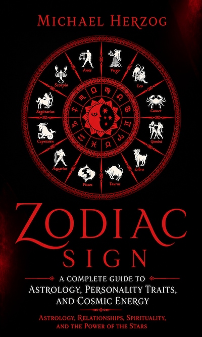 Zodiac Sign: A Complete Guide to Astrology, Personality Traits, and Cosmic Energy