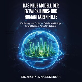 Das Neue Modell der Entwicklungs-und Humanitären Hilfe als Hörbuch