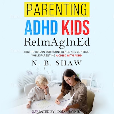 PARENTING ADHD KIDS ReImAgInEd