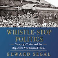 Whistle-Stop Politics