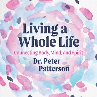 Living a Whole Life