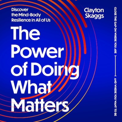 The Power of Doing What Matters