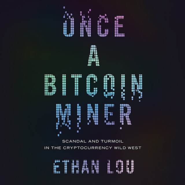 Book cover for Once a Bitcoin Miner