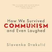 How We Survived Communism & Even Laughed