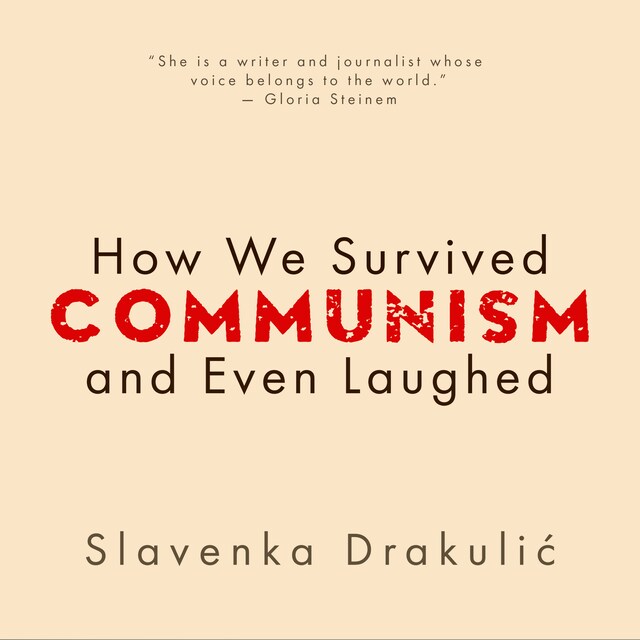Kirjankansi teokselle How We Survived Communism & Even Laughed