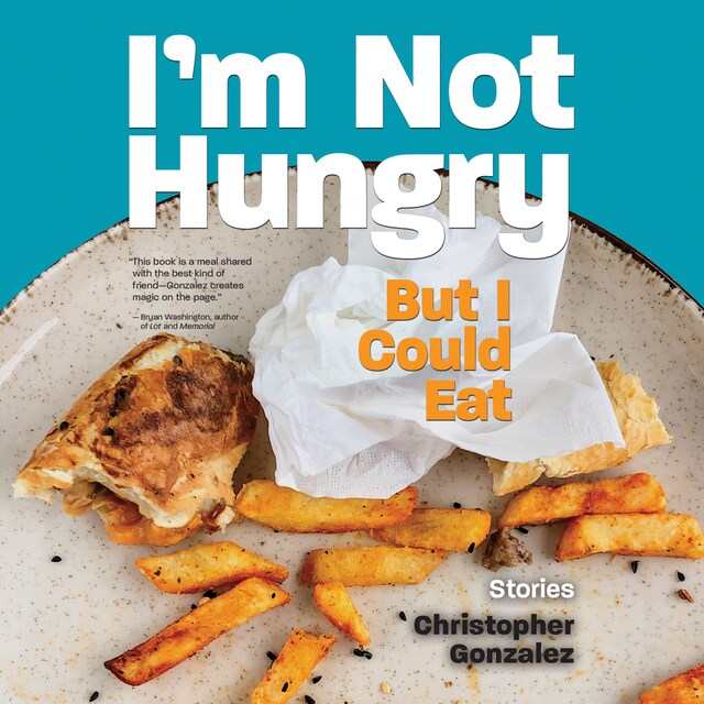 Book cover for I'm Not Hungry But I Could Eat