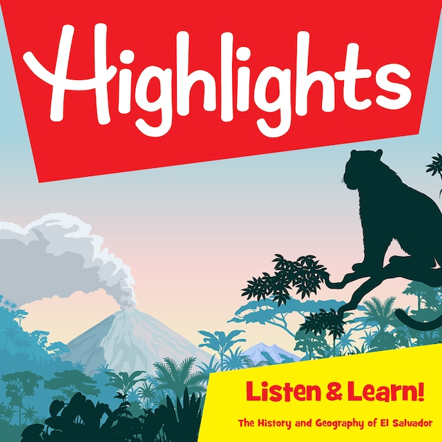 Book cover for Highlights Listen & Learn!: The History and Geography of El Salvador
