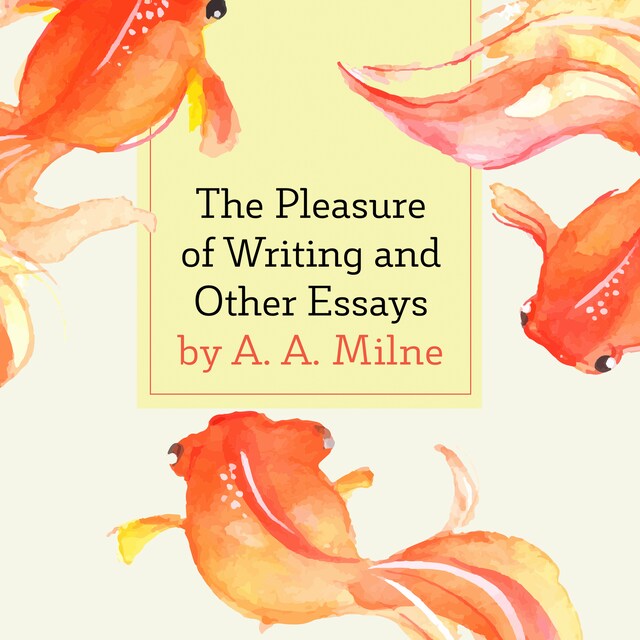 Copertina del libro per The Pleasure of Writing and Other Essays