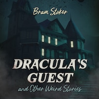Dracula's Guest and Other Weird Stories