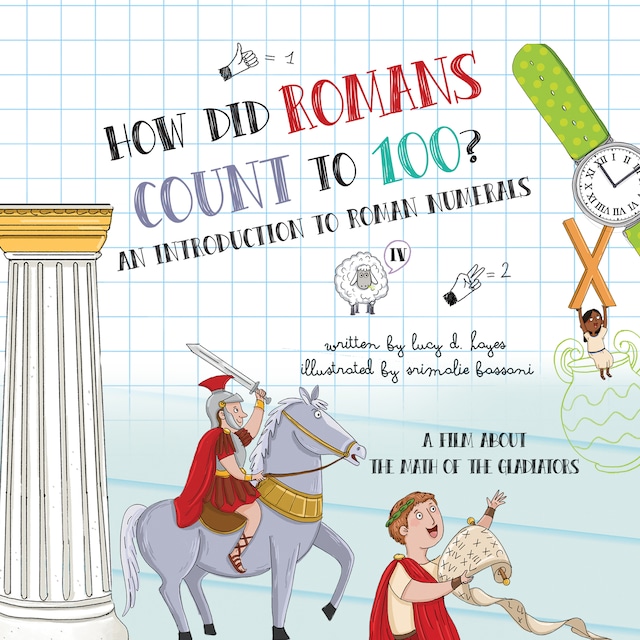 Book cover for How Did Romans Count to 100? An Introduction to Roman Numerals