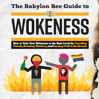 The Babylon Bee Guide to Wokeness