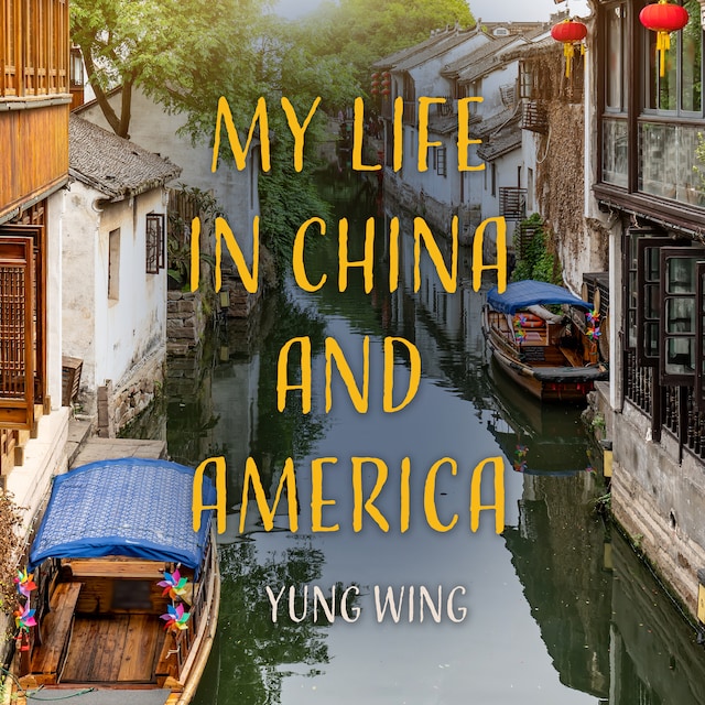Book cover for My Life in China and America