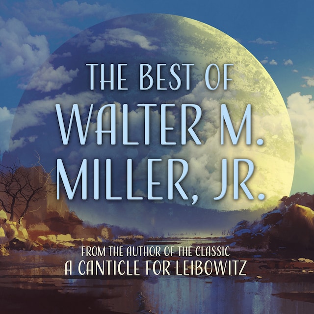 Book cover for The Best of Walter M. Miller, Jr.