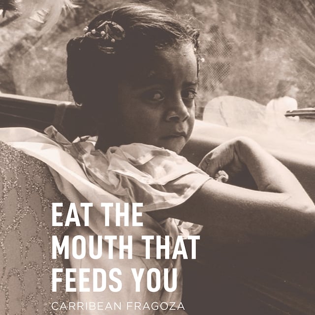 Book cover for Eat the Mouth That Feeds You
