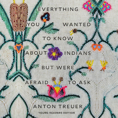 Everything You Wanted to Know About Indians but Were Afraid to Ask