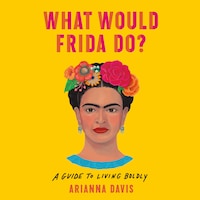 What Would Frida Do?