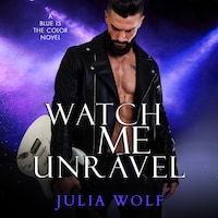 Watch Me Unravel