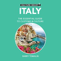 Italy - Culture Smart!: The Essential Guide to Customs & Culture