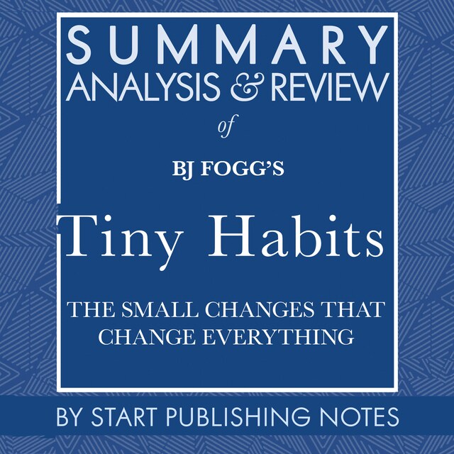 Kirjankansi teokselle Summary, Analysis, and Review of BJ Fogg's Tiny Habits