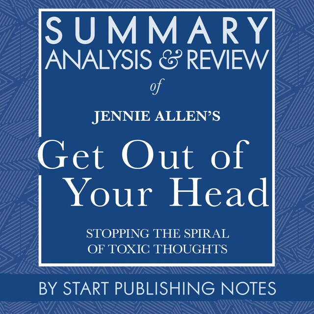 Book cover for Summary, Analysis, and Review of Jennie Allen's Get Out of Your Head