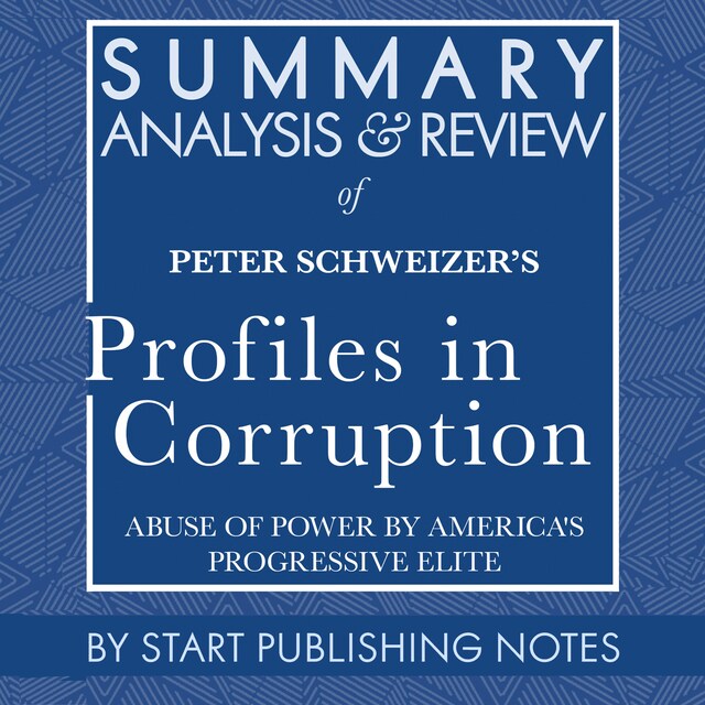 Portada de libro para Summary, Analysis, and Review of Peter Schweizer's Profiles in Corruption