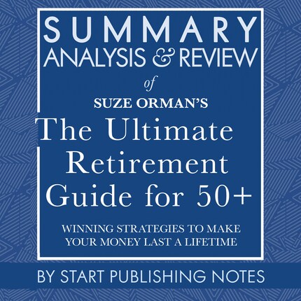 Summary, Analysis, and Review of Suze Orman's The Ultimate Retirement Guide for 50+ bookCoverFor