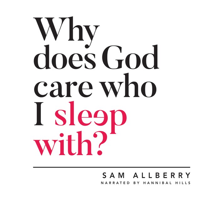 Couverture de livre pour Why Does God Care Who I Sleep With?