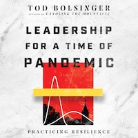 Leadership for a Time of Pandemic