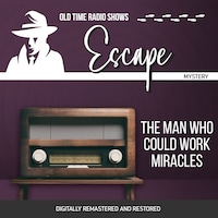 Escape: The Man Who Could Work Miracles