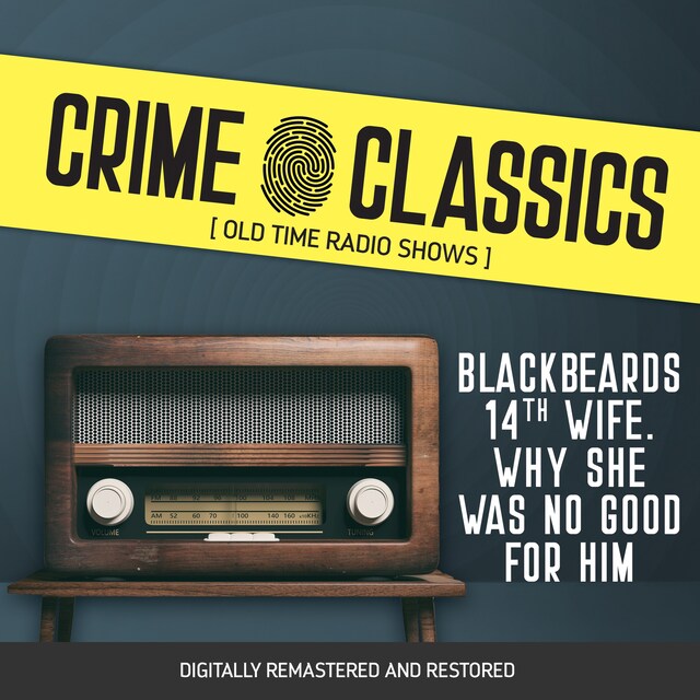 Bogomslag for Crime Classics: Blackbeards 14th Wife. Why She Was No Good For Him
