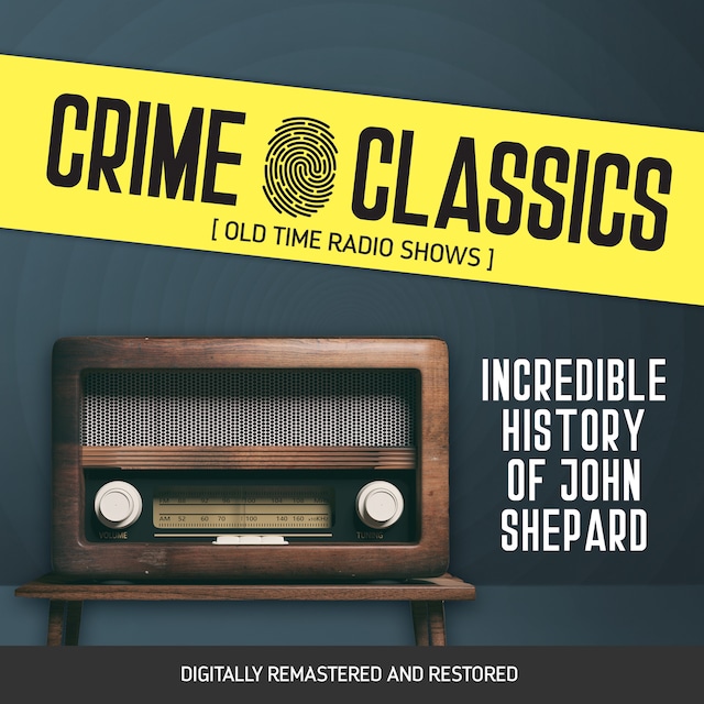 Boekomslag van Crime Classics: Incredible History of John Shepard