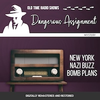 Dangerous Assignment: New York Nazi Buzz Bomb Plans