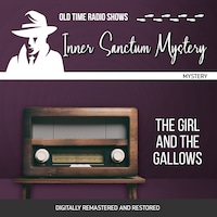 Inner Sanctum Mystery: The Girl and the Gallows