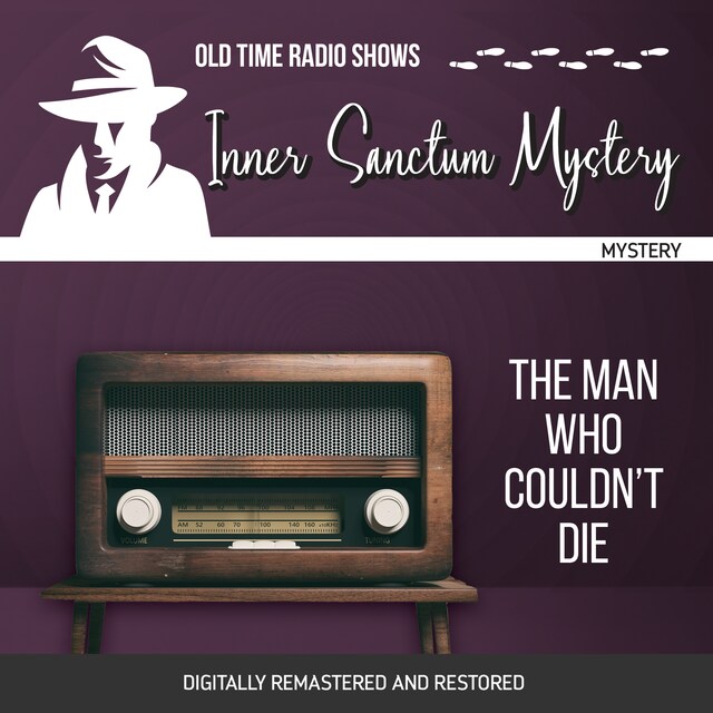 Couverture de livre pour Inner Sanctum Mystery: The Man Who Couldn't Die