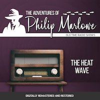 The Adventures of Philip Marlowe: The Heat Wave